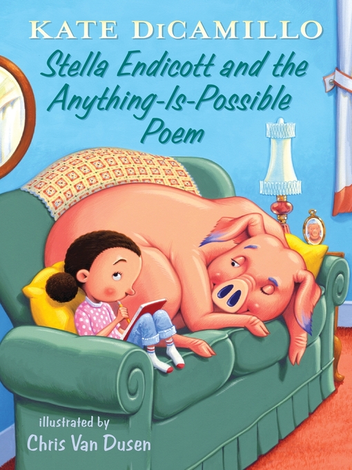 Title details for Stella Endicott and the Anything-Is-Possible Poem by Kate DiCamillo - Available